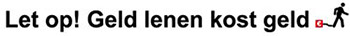 Geld lenen kost geld